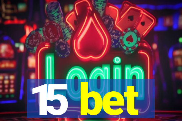 15 bet